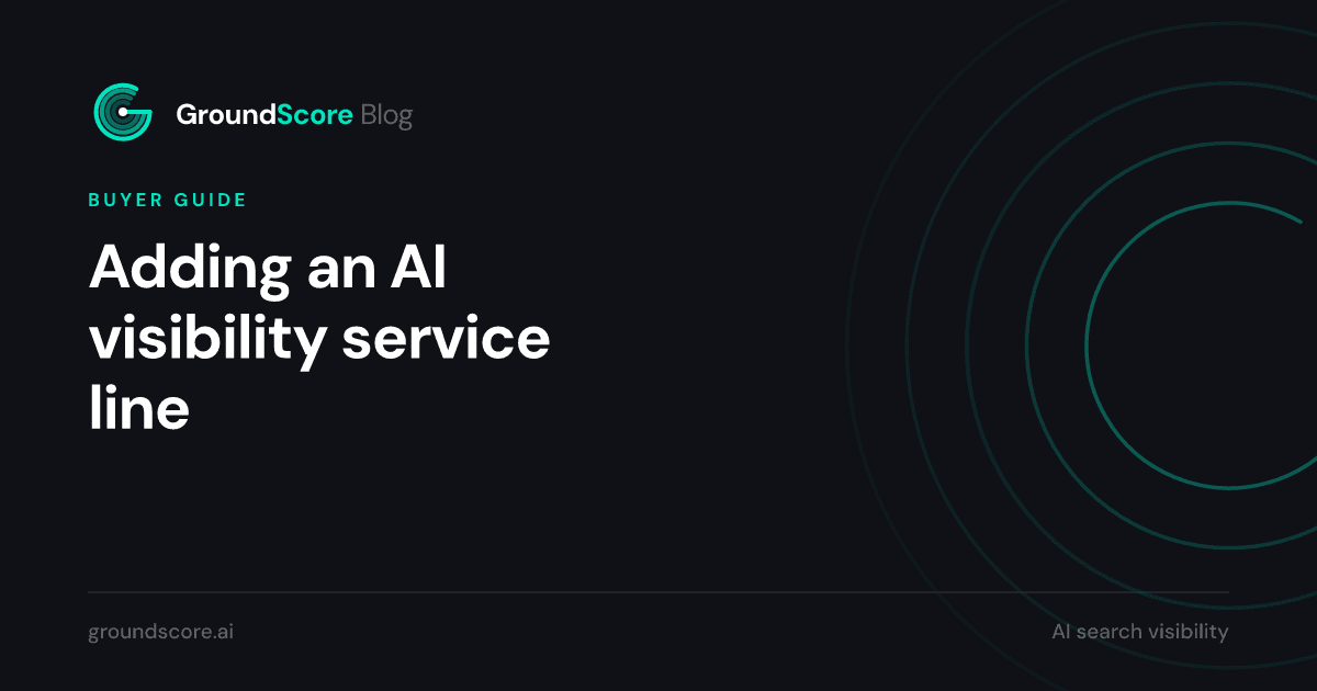 Decision framework for agencies packaging an AI visibility service line